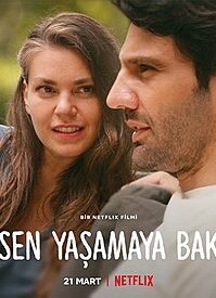 Sen Yaşamaya Bak, Ти продължавай да живееш